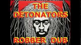 The Detonators 💣 Robber dUb [upl. by Bocock]