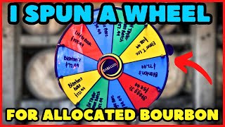 I Spun A Wheel For Allocated Bourbon [upl. by Sclater]