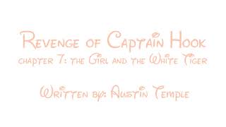 Revenge of Captain Hook chapter 7 the Girl and the White Tiger [upl. by Enifesoj]