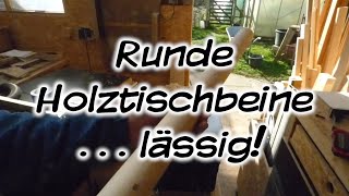 Machs Dir Selbst  Runde Holztischbeine  lässig [upl. by Barna]