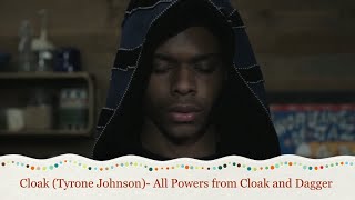 Cloak Tyrone Johnson All Powers from Cloak and Dagger [upl. by Kilian]