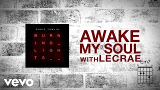 Chris Tomlin  Awake My Soul Lyric Video ft Lecrae [upl. by Idonna]