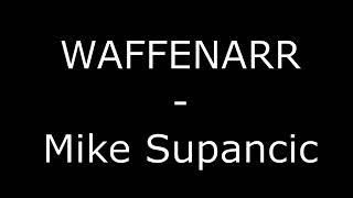 mike supancic waffennarr [upl. by Healy]