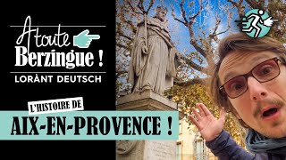 Lhistoire dAIXENPROVENCE A toute Berzingue [upl. by Alderman]