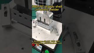 ABSPC material display shell ultrasonic welding machine [upl. by Hoffer]