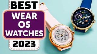 Best Wear OS Smartwatch  Top 7 Best Wear OS Watches in 2023 [upl. by Katzman]