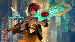 Transistor OST  The Spine feat Ashley Barrett [upl. by Anaihsat786]