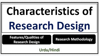 Characteristics of Research Design [upl. by Eniala]