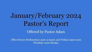 JanuaryFebruary 2024 Pastors Report [upl. by Grayce323]