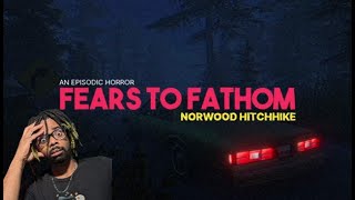 Fears to Fathom Episode 2 Norwood Hitchhike Never Reroute [upl. by Mosley]