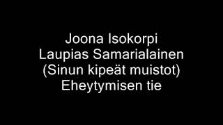 Joona IsokorpiLaupias SamarialainenSinun kipeät muistotEheytymisen tie [upl. by Bowlds]