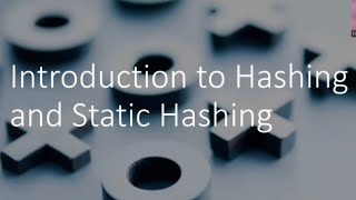 Introduction to Hashing and Static Hashing Data Structures and Applications [upl. by Melisse]