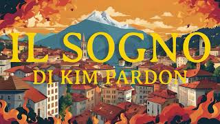 Il sogno di Kim Pardon [upl. by Nej]