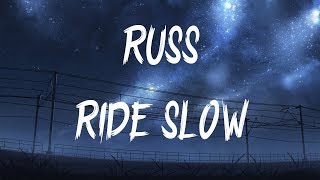 Russ  Ride Slow Lyrics  Lyric Video [upl. by Harpole]