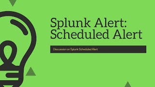 Splunk Alert  Discussion on Scheduled Alert [upl. by Cockburn]