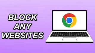 How To Block ANY Websites On Google Chrome Using PC Or Laptop [upl. by Ares862]