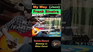 My Way Jazz  Frank Sinatra  Guitar Cover Lyrics [upl. by Chaffin]