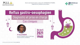 Reflux gastrooesophagien Diagnostic et prise en charge Cas cliniques Pr Fouad HADDAD [upl. by Ratna]