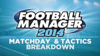 Football Manager 2014  Official Match Day and Tactics Video Analysis [upl. by Nylle94]