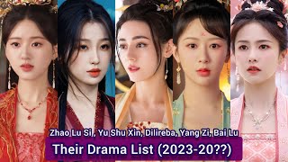 Zhao Lu Si  Yu Shu Xin Dilireba Yang Zi Bai Lu  Their Drama List 202320 [upl. by Ynnej]