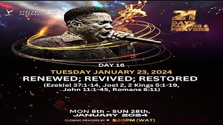 DAY 16  RENEWED REVIVED RESTORED  21 DAYS FASTING amp PRAYERS  23RD JANUARY 2024 [upl. by Notrem665]