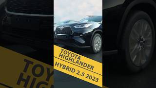 Toyota Highlander hybrid 25L 2023 [upl. by Neelyak719]