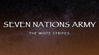 The White Stripes  Seven Nations Army Lyrics [upl. by Cirone745]