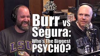 Bill Burr vs Tom Segura Whos The Bigger Psycho  YMH Highlight [upl. by Lobel16]