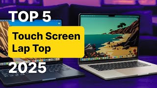 Top 5 Best Touchscreen Laptops of 2025 [upl. by Nannoc753]