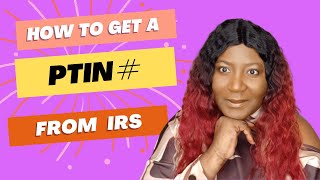 Get or Renew Your PTIN From the IRS website  Step By Step Guide For New Tax Preparer [upl. by Siulegroj862]