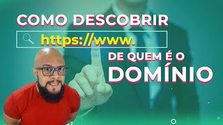 COMO DESCOBRIR QUEM É O DONO REGISTRO DE DOMÍNIO [upl. by Selestina801]