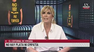 No hay plata ni empatía el editorial de Viviana Canosa [upl. by Killoran501]