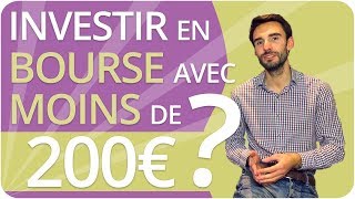 Comment INVESTIR en BOURSE avec MOINS de 200€ [upl. by Esilahs]