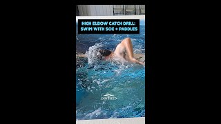 High Elbow Catch Drill Swim with Sox amp Paddles [upl. by Tletski]