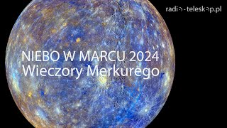 NIEBO W MARCU 2024  Wieczory Merkurego [upl. by Lyrad]