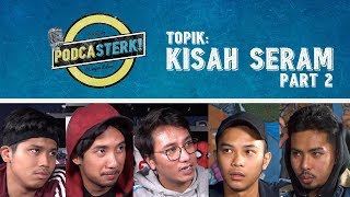 PodcaSTERK KISAH SERAM Part 2  Sterk Production [upl. by Anni470]