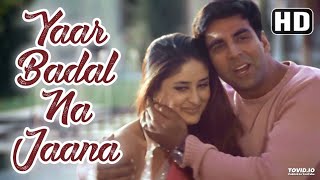 Yaar Badal Na Jaana Full Song With Lyrics  Talaash  Akshay Kumar amp Kareena Kapoor [upl. by Bouley]