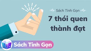 Sách Tinh Gọn  7 Thói Quen Thành Đạt  Thấu Hiểu Sách Trong 30 Phút [upl. by Selohcin41]