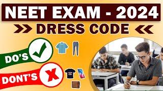 NEET EXAM  2024  DRESS CODE amp DOCUMENTS [upl. by Eiuqcaj]