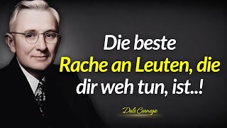 Zitate von Dale Carnegie Die beste Rache für diejenigen die dich verletzt haben [upl. by Borreri]