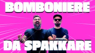 BOMBONIERE DA SPAKKARE [upl. by Odarnoc832]