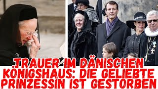 Trauer im dänischen Königshaus Die geliebte Prinzessin ist gestorben [upl. by Broddy]