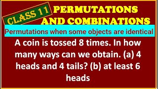 PERMUTATIONS amp COMBINATIONS when some objects are identical A coin is tossed 8 times how many [upl. by Pickard]