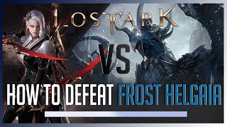 EVERYTHING you need to know About Frost Helgaia and how to defeat it  Lost Ark Guardian Raid [upl. by Anoynek]