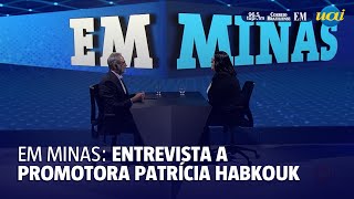 EM Minas recebe a promotora de Justiça Patrícia Habkouk [upl. by Inal474]