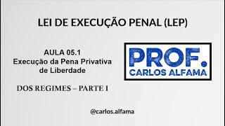 Aula 051  Execução da Pena Privativa de Liberdade  Dos Regimes Parte I [upl. by Aira]