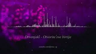 Drvenjaki  Otvorite sve birtije  Audio 2006 [upl. by Xonk710]