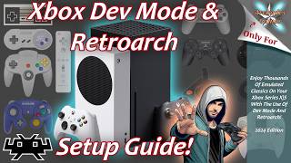 Xbox Series XS Dev Mode amp Retroarch Emulation Setup Guide  2024 Edition [upl. by Ping]