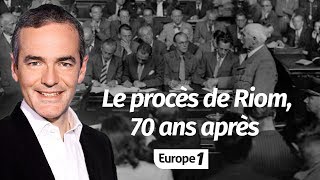 Au cœur de lHistoire Le procès de Riom 70 ans après Franck Ferrand [upl. by Bonni]