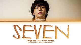 Jungkook 정국 Seven feat Latto Lyrics [upl. by Gunner]